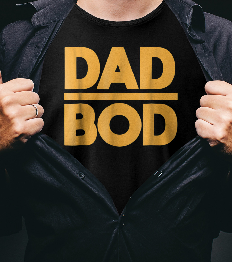 Dad Bod Best Father Middle Aged Man Fun T-Shirt