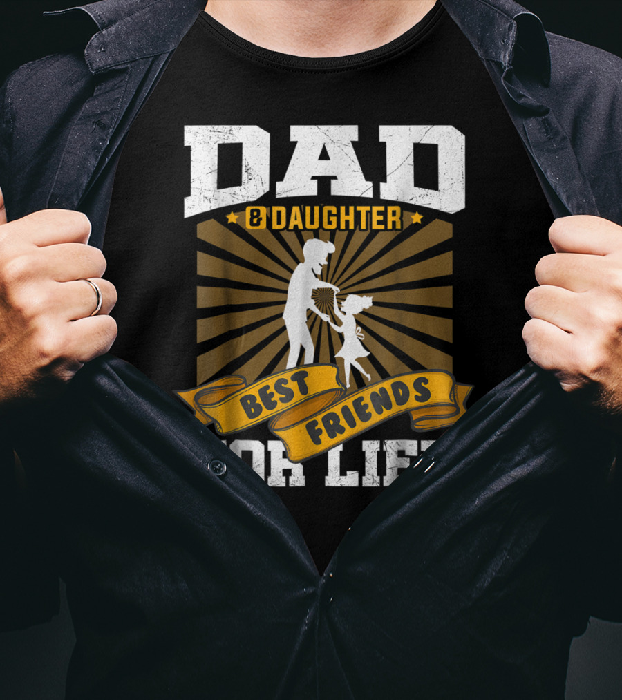 Dad And Daughter Best Friends For Life Dancing T-Shirt