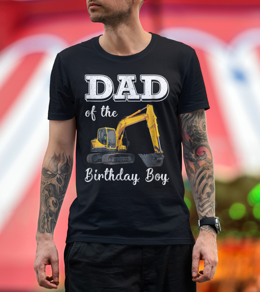 Dad of the Birthday Boy Excavator Heavy Operator T-Shirt