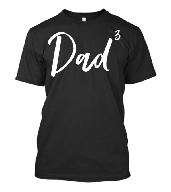 Dad Cubed Vintage Funny Witty Daddy Times Three T-Shirt