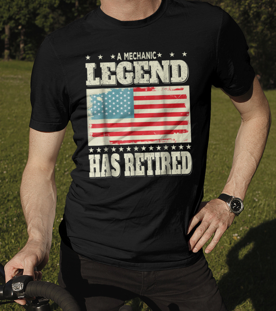 A Mechanic Legend Has Retired American Flag Retirement Dad Grandpa T-Shirt