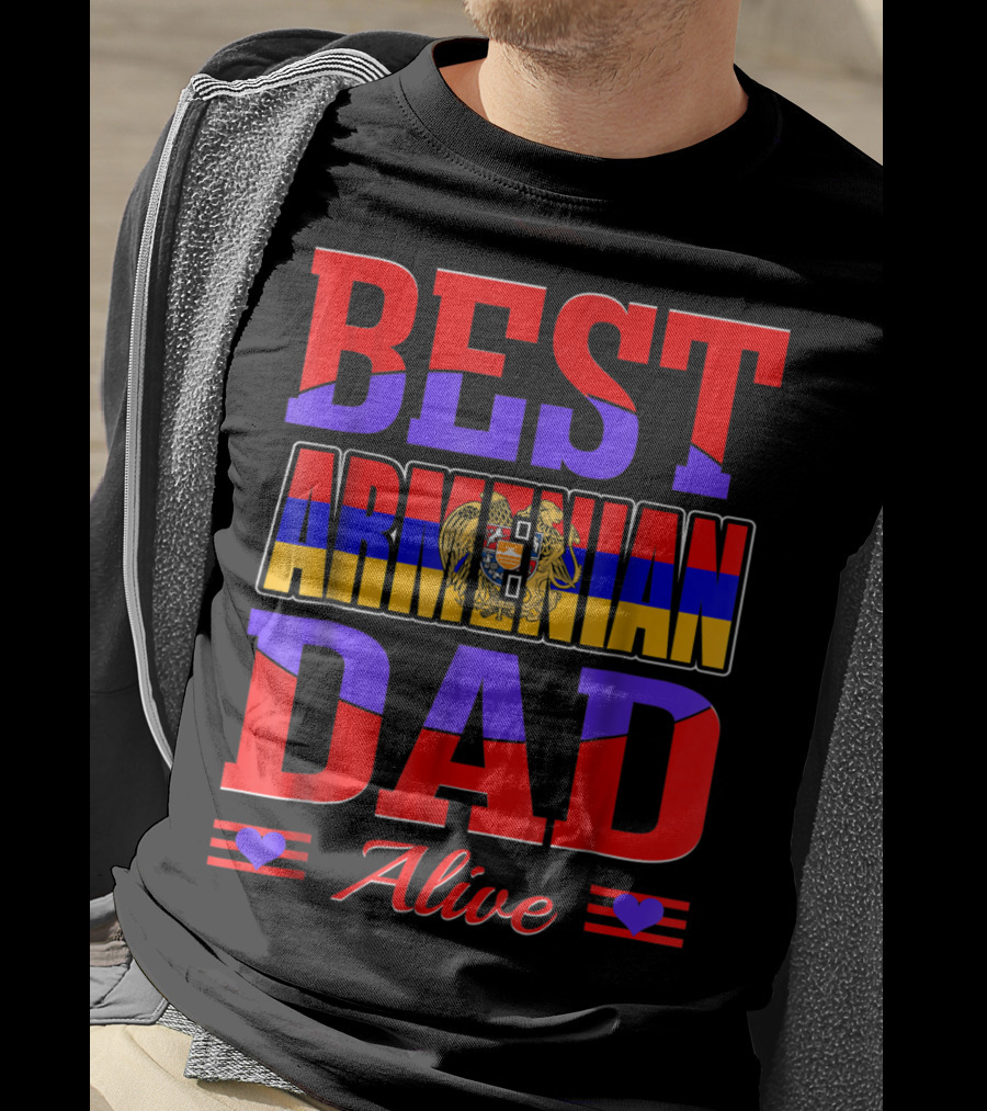 Best Armenian Dad Alive Flag And Heart T-Shirt