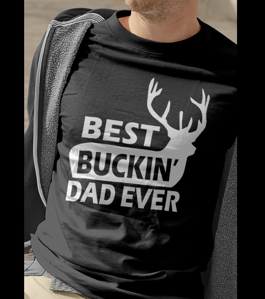 Best Buckin Dad Ever Funny Redneck Deer Antlers T-Shirt