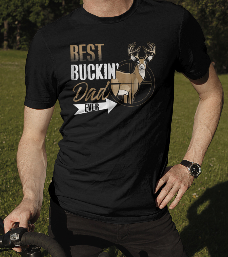 Best Buckin Dad Ever Deer Hunting Buck Crosshairs T-Shirt