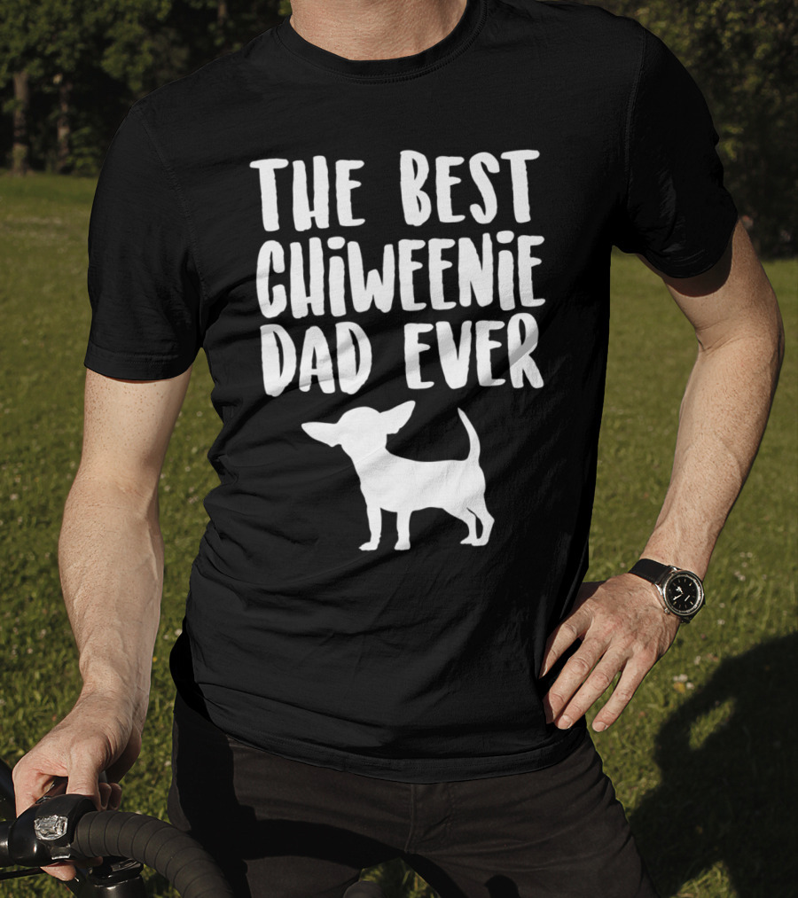 The Best Chiweenie Dad Ever Chiweenie Dog T-Shirt