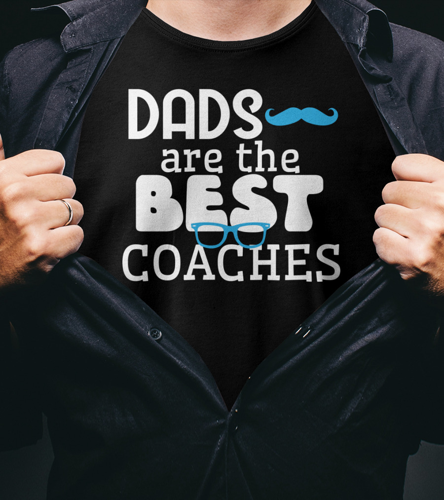 Dads Are The Best Coaches Mustache And Glasses T-Shirt