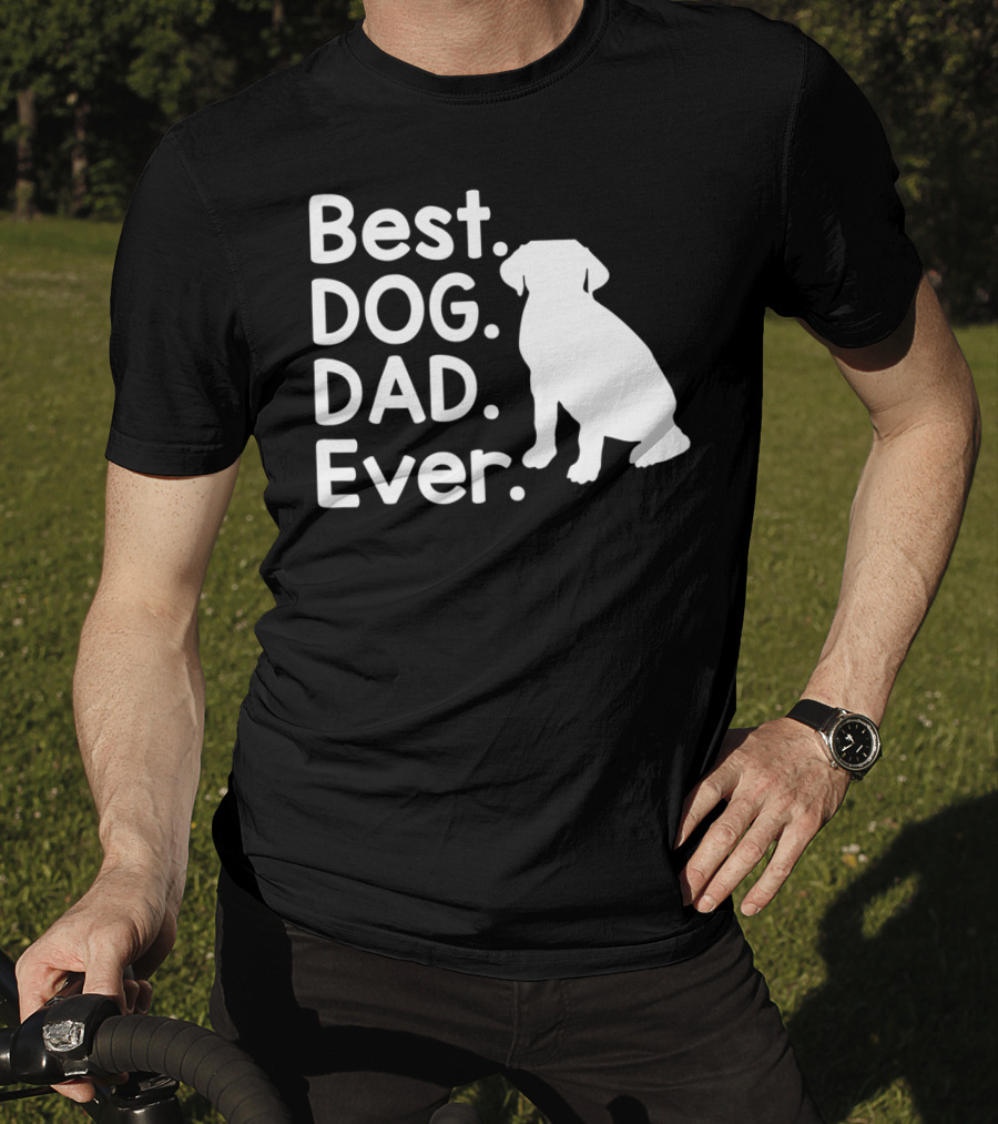 Best Dog Dad Ever Pet Dog Lover 51 Canine T-Shirt