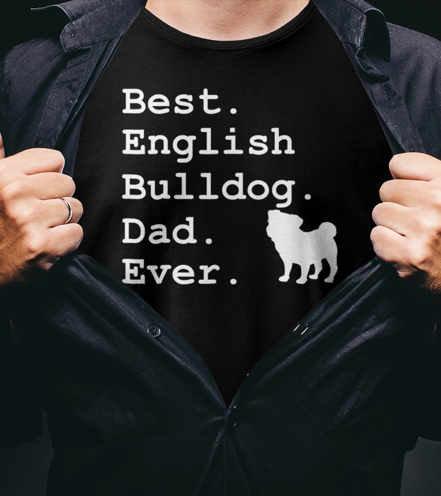 Best English Bulldog Dad Ever Dog Lovers T-Shirt