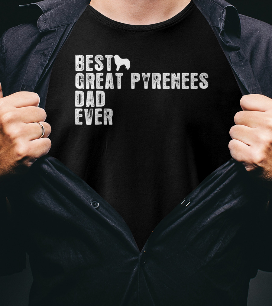 Best Great Pyrenees Dad Ever T-Shirt