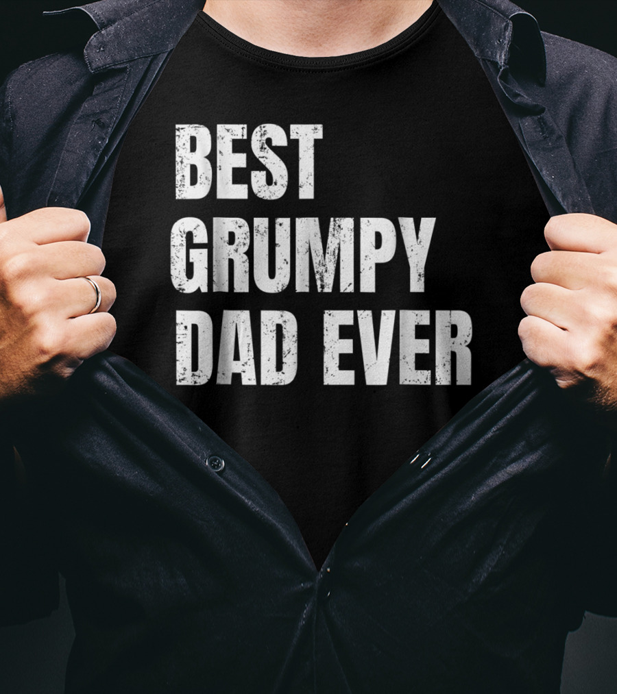 Best Grumpy Dad Ever T-Shirt