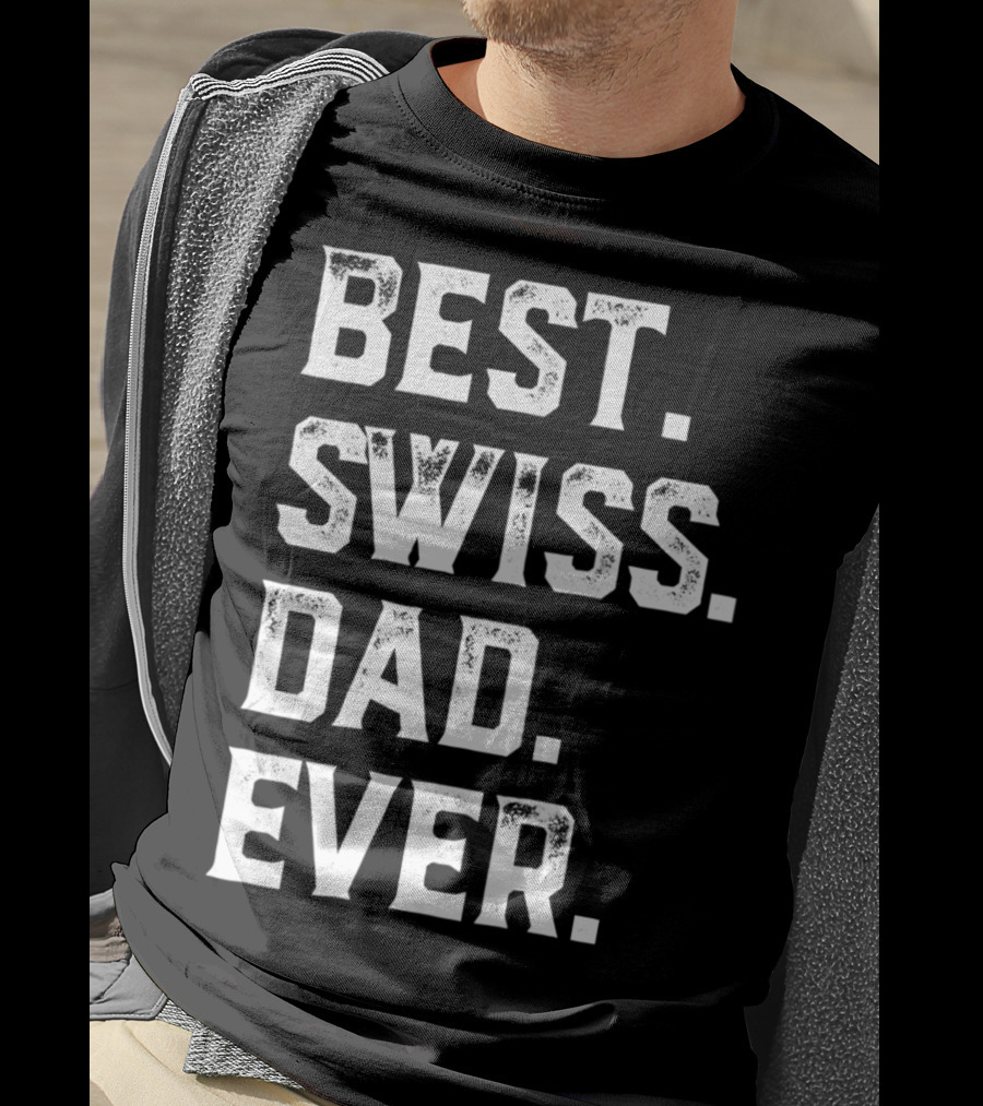 Best Swiss Dad Ever Day95 T-Shirt