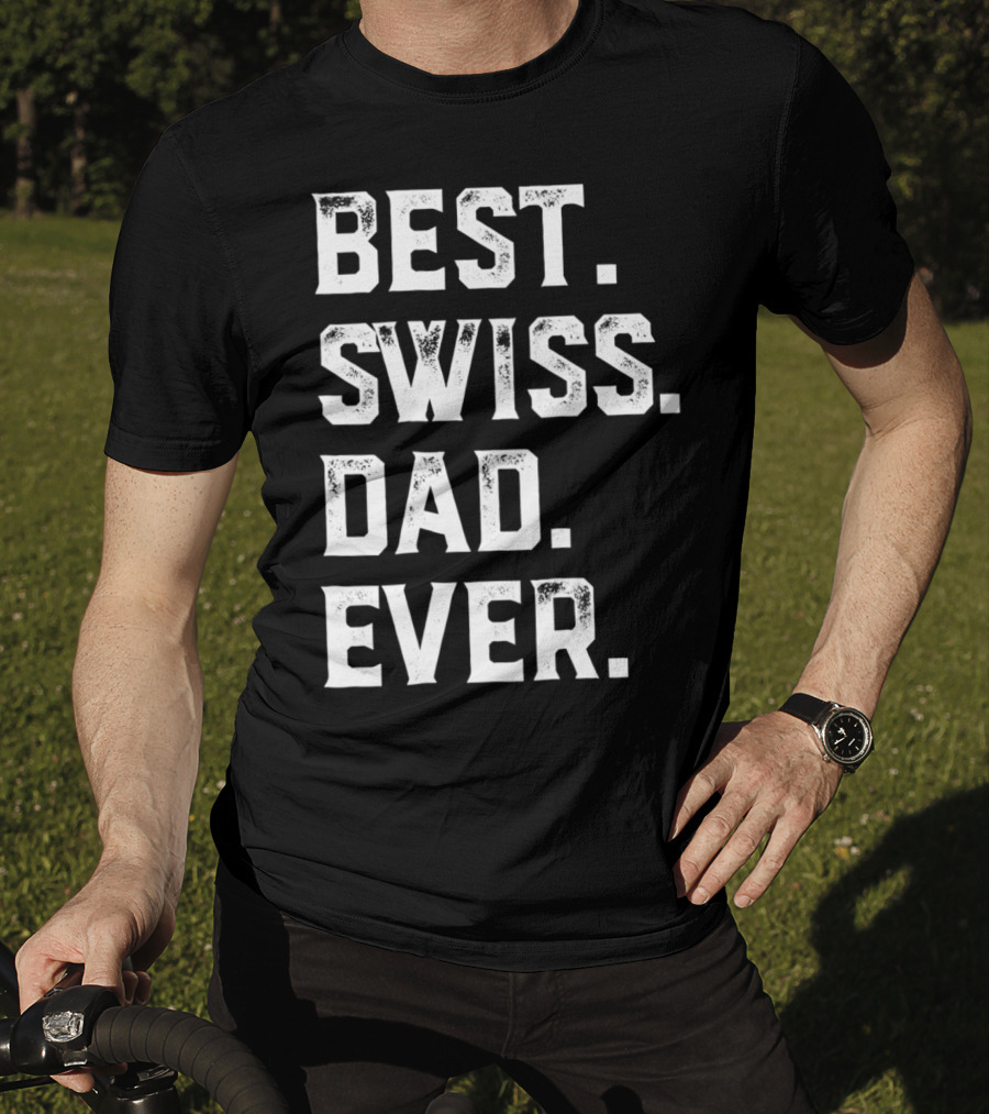 Best Swiss Dad Ever Day95 T-Shirt