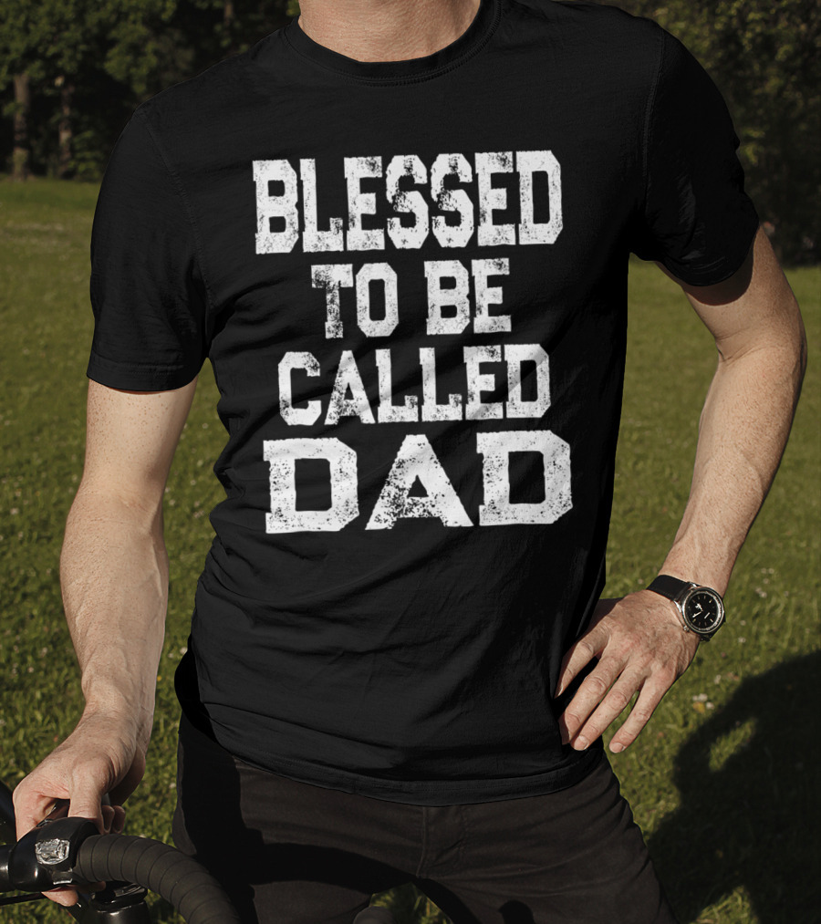 Blessed Daddy Vintage Blessed To Be Called Dad T-Shirt
