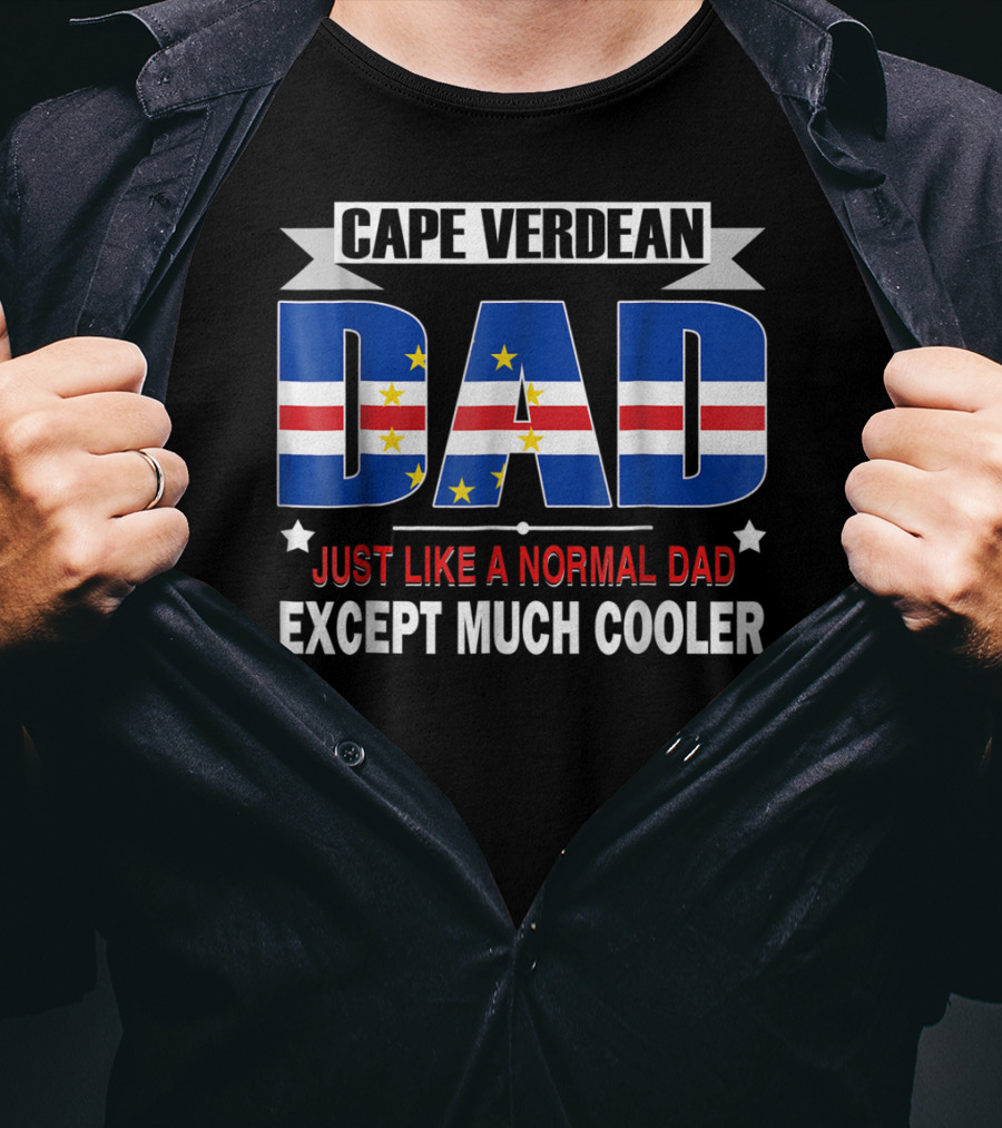 Cape Verdean Dad Just Like A Normal Dad Except Much Cooler Flag80 T-Shirt