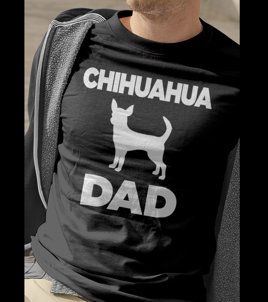 CHIHUAHUA DAD T-Shirt