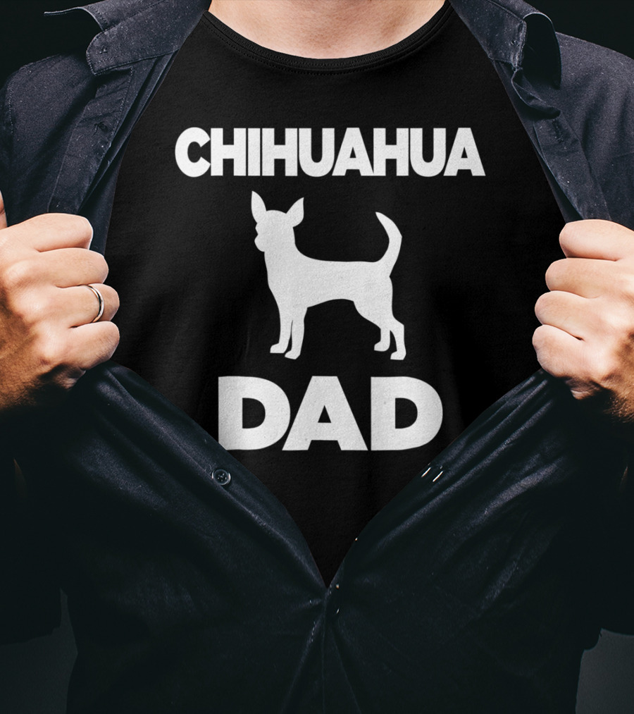 CHIHUAHUA DAD T-Shirt