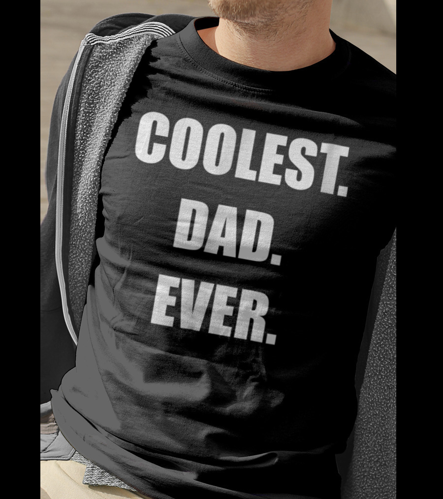 Coolest Dad Ever Family Humor T-Shirt
