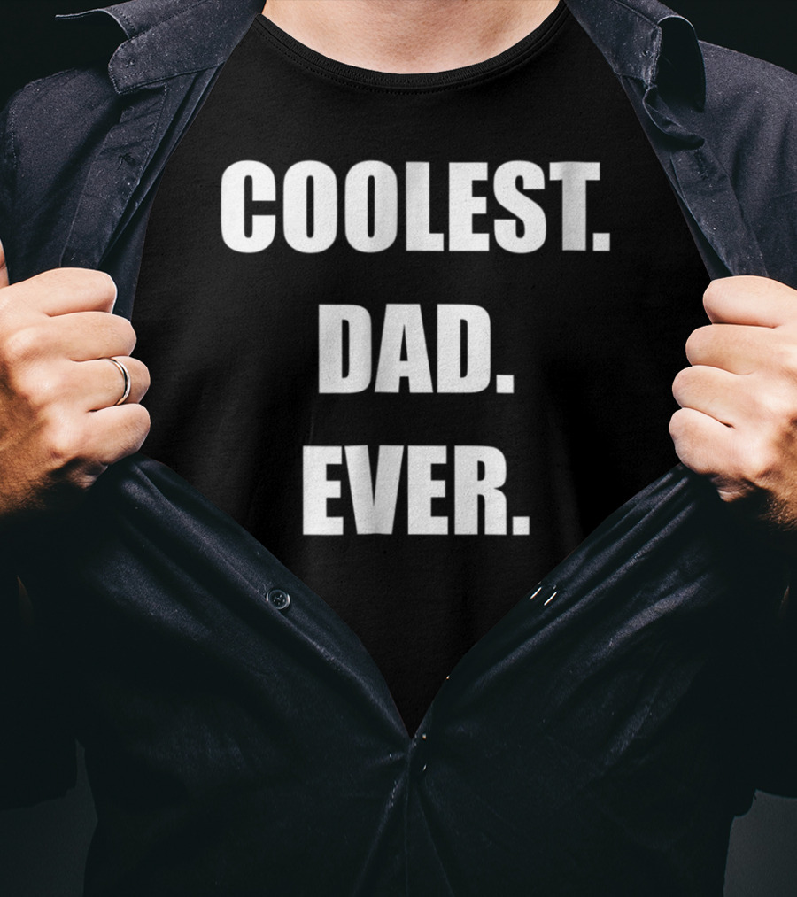 Coolest Dad Ever Family Humor T-Shirt