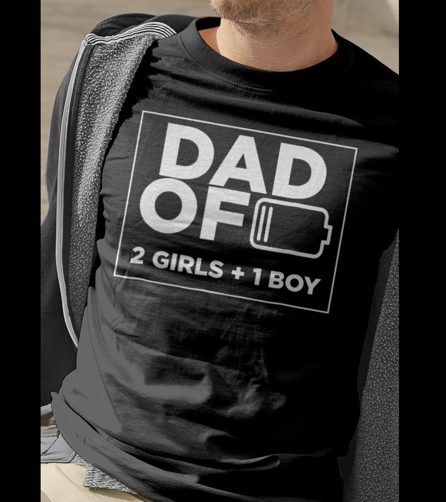 Dad Of 2 Girls 1 Boy Low Battery T-Shirt