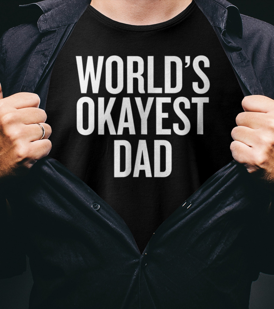 World's Okayest Dad Funny Adult Parent Father's Day T-Shirt