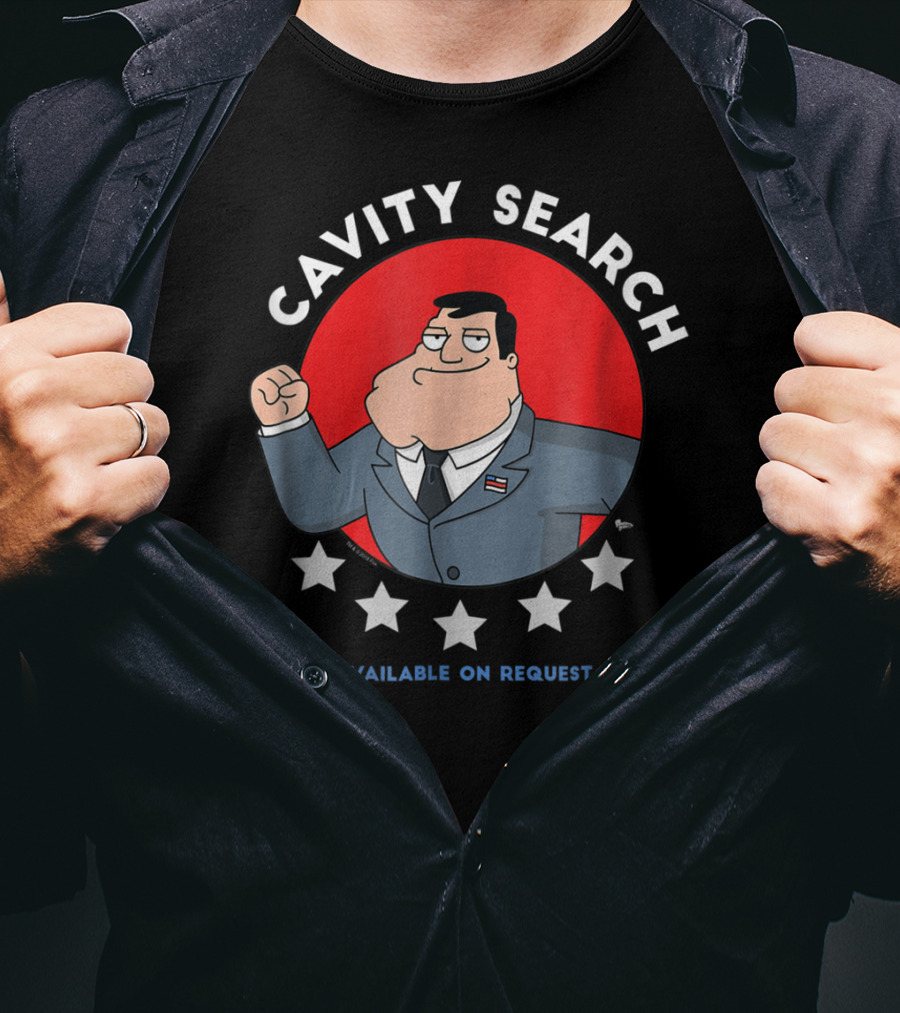 American Dad Cavity Search Available On Request 64 T-Shirt