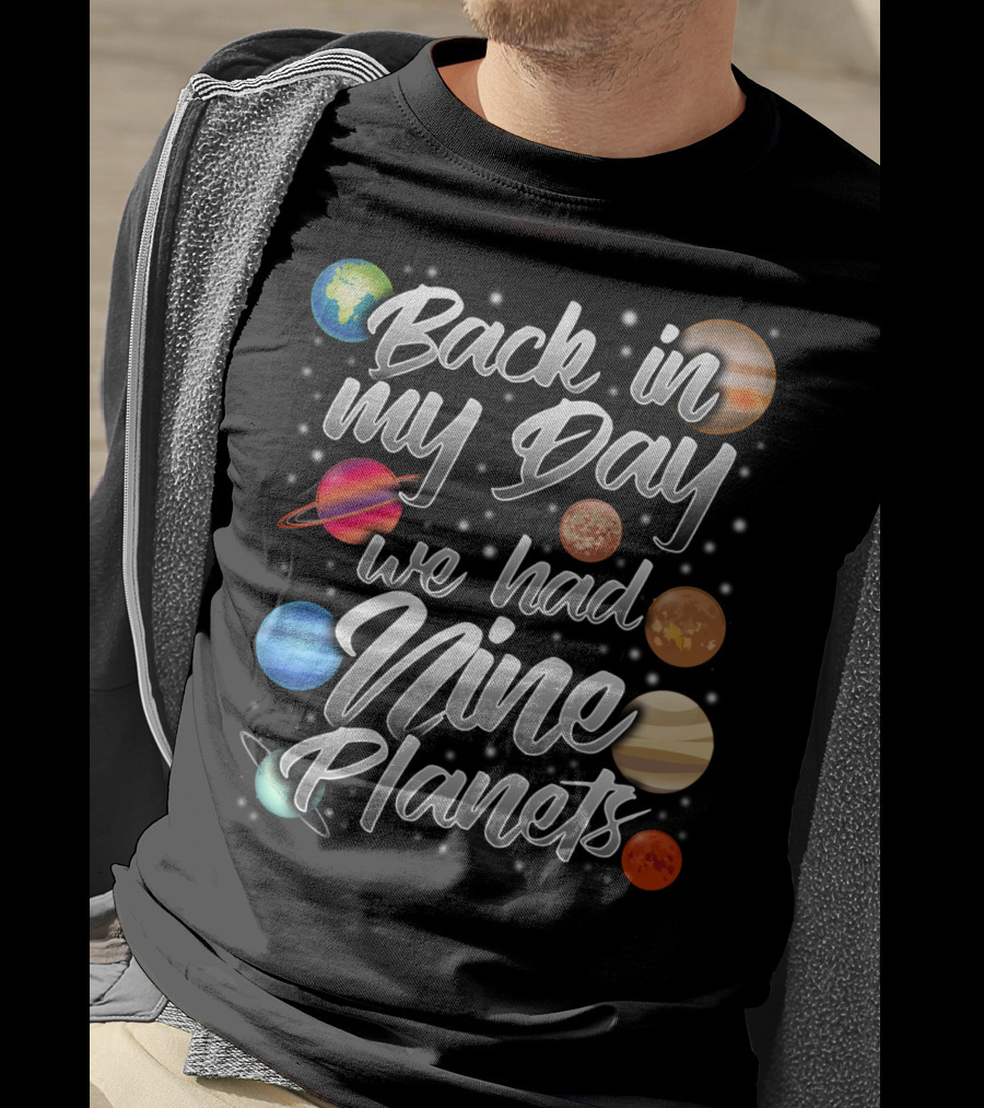 Back In My Day We Had Nine Planets Pluto Dad15 T-Shirt
