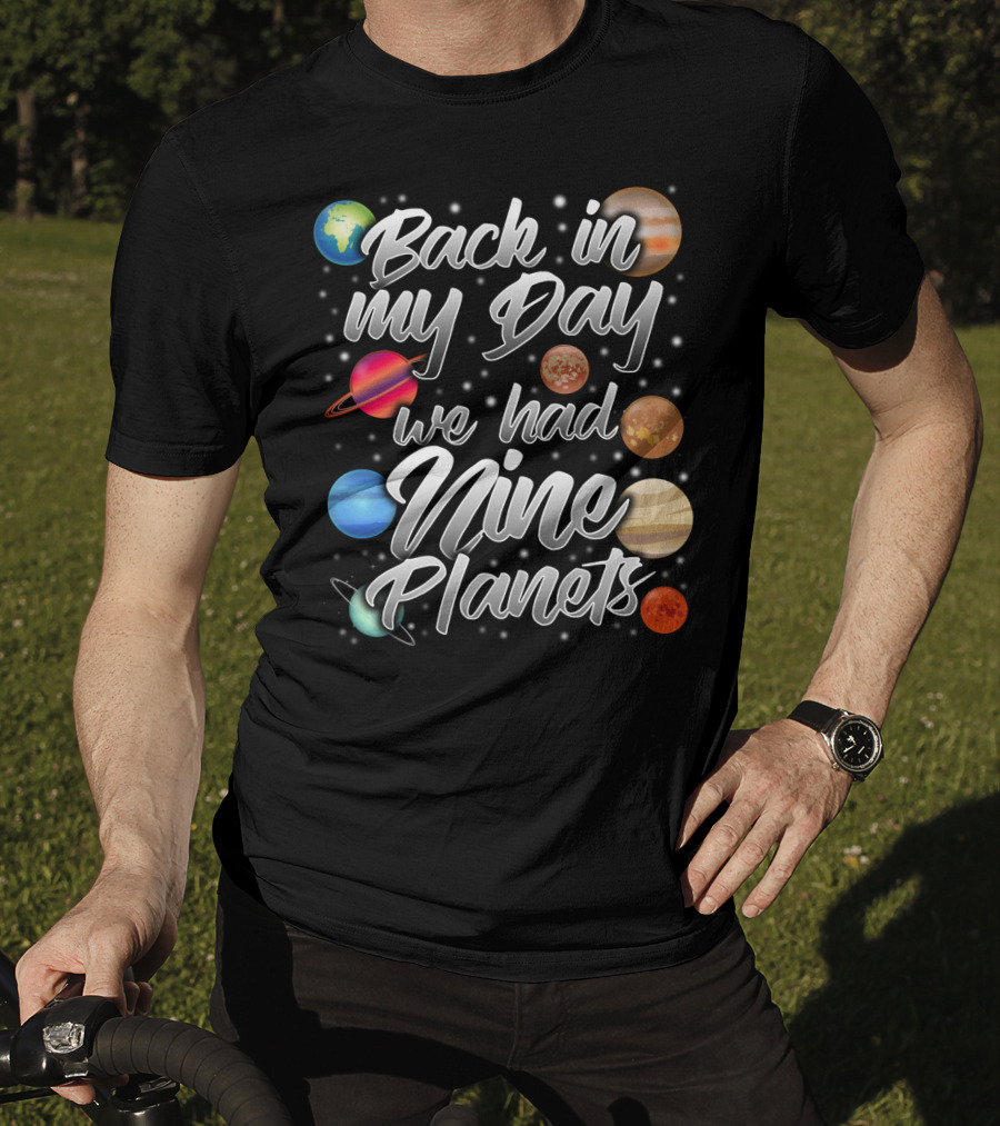 Back In My Day We Had Nine Planets Pluto Dad15 T-Shirt