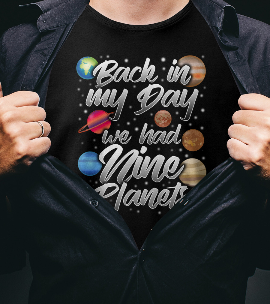 Back In My Day We Had Nine Planets Pluto Dad15 T-Shirt
