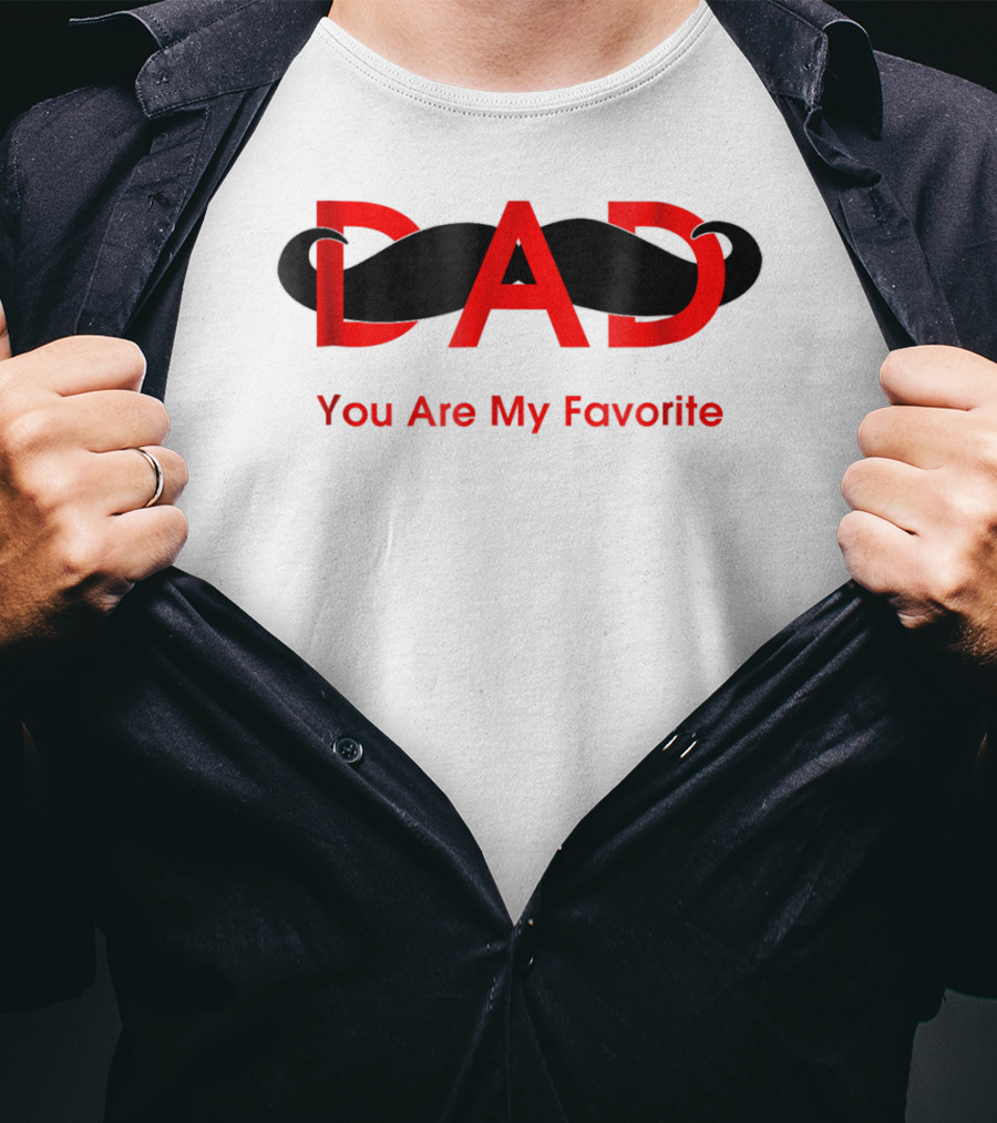 Dad You Are My Favorite Person T-Shirt