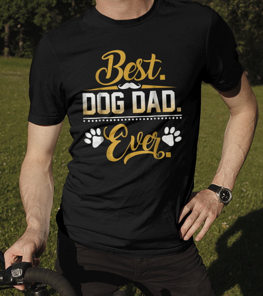 Best Dog Dad Ever Funny Dog Dad Paws Mustache Men52 T-Shirt