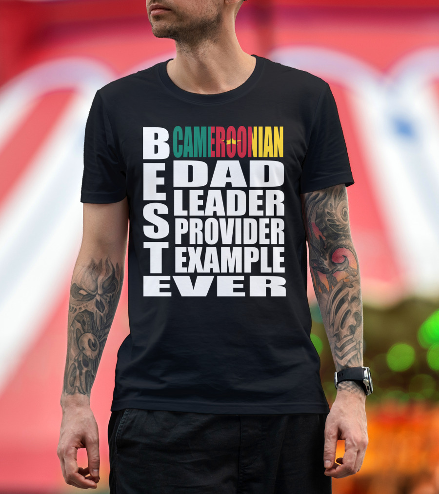 BEST Cameroonian Dad Leader Provider Example Ever T-Shirt
