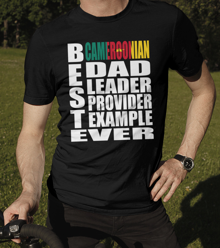 BEST Cameroonian Dad Leader Provider Example Ever T-Shirt