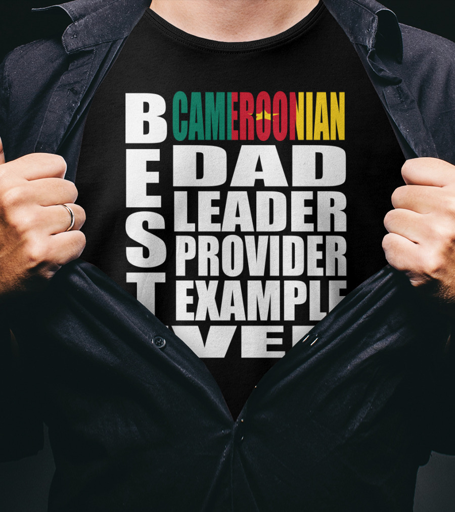 BEST Cameroonian Dad Leader Provider Example Ever T-Shirt