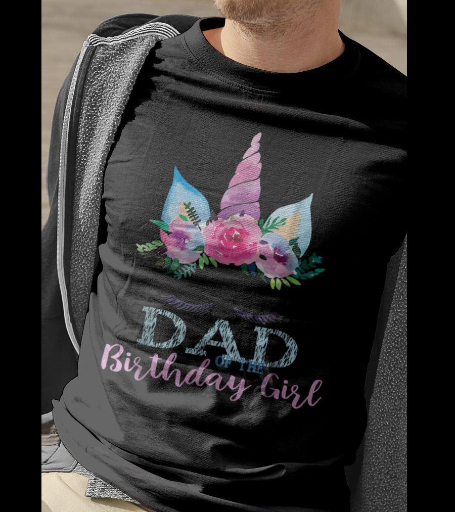 Dad Of The Birthday Girl Unicorn Floral Horn T-Shirt