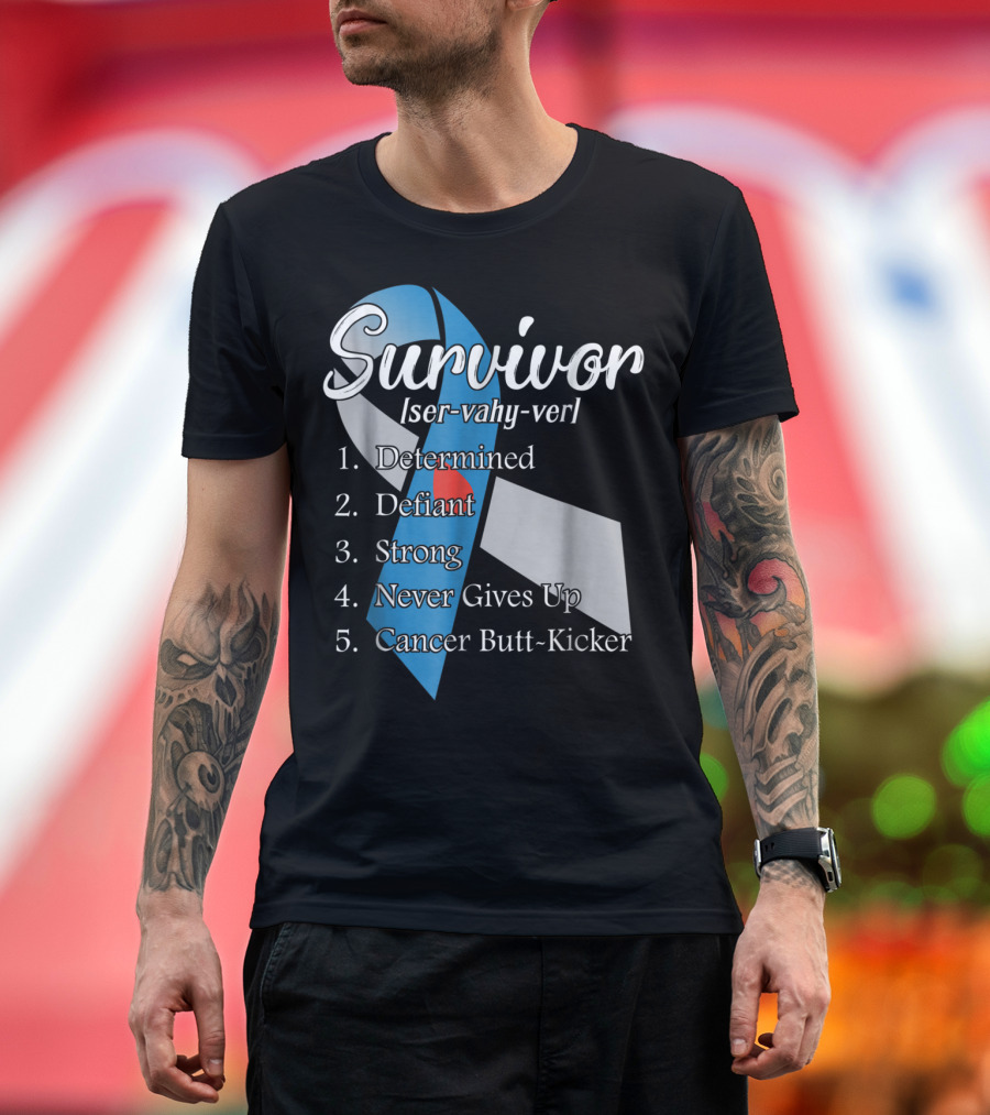 Survivor Determined Defiant Strong Never Gives Up Cancer Butt-Kicker T-Shirt