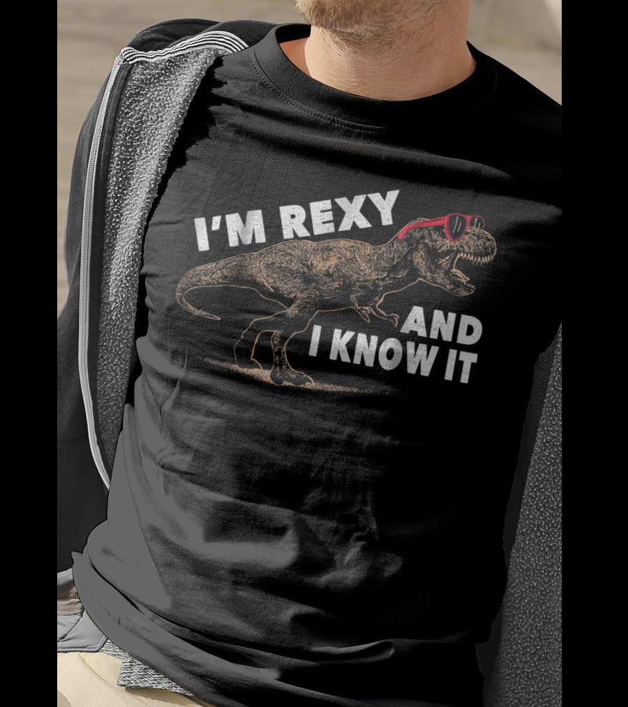 I'm Rexy And I Know It Dinosaur TRex Daddy T-Shirt