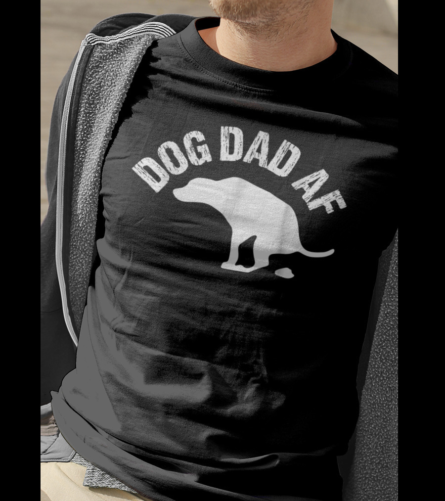 Dog Dad AF Funny Animal Lover Dog T-Shirt