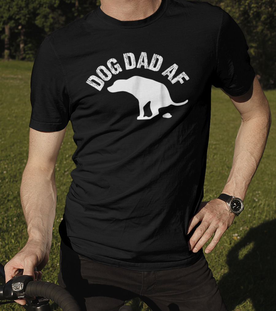 Dog Dad AF Funny Animal Lover Dog T-Shirt