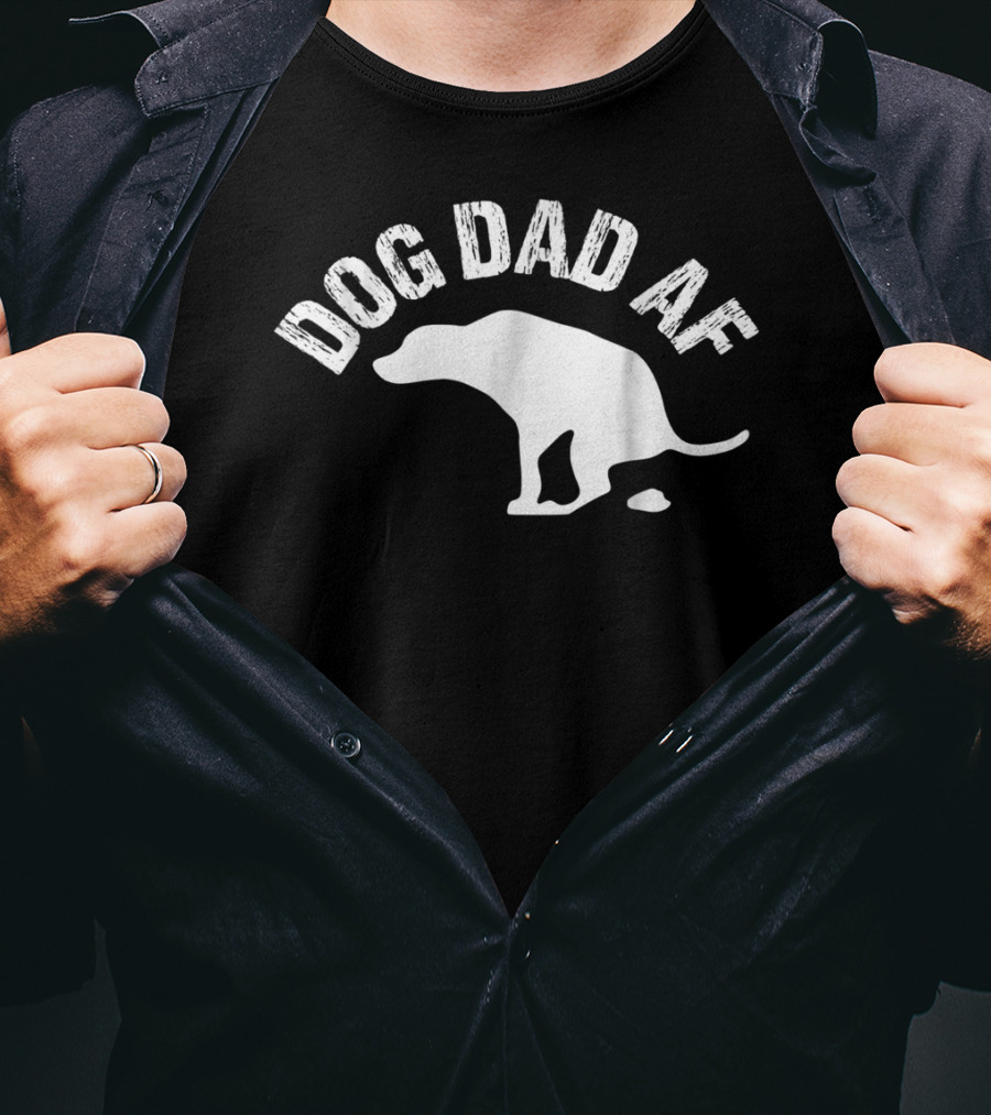 Dog Dad AF Funny Animal Lover Dog T-Shirt
