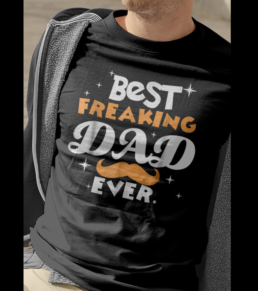 Best Freaking Dad Ever Mustache Stars T-Shirt