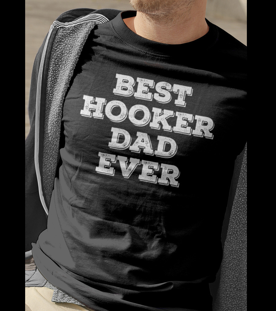 Best Hooker Dad Ever Funny Fishing Holiday T-Shirt