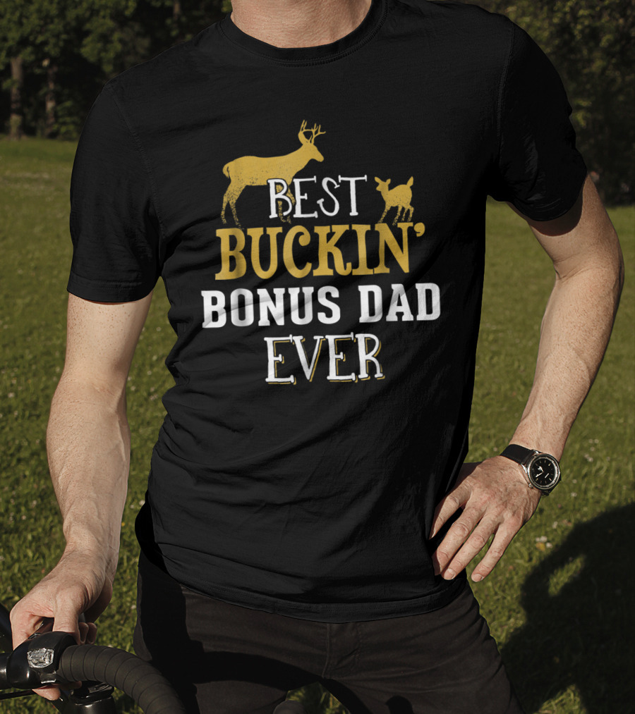 Best Buckin' Bonus Dad Ever Hunting Buck Grandpa30 T-Shirt