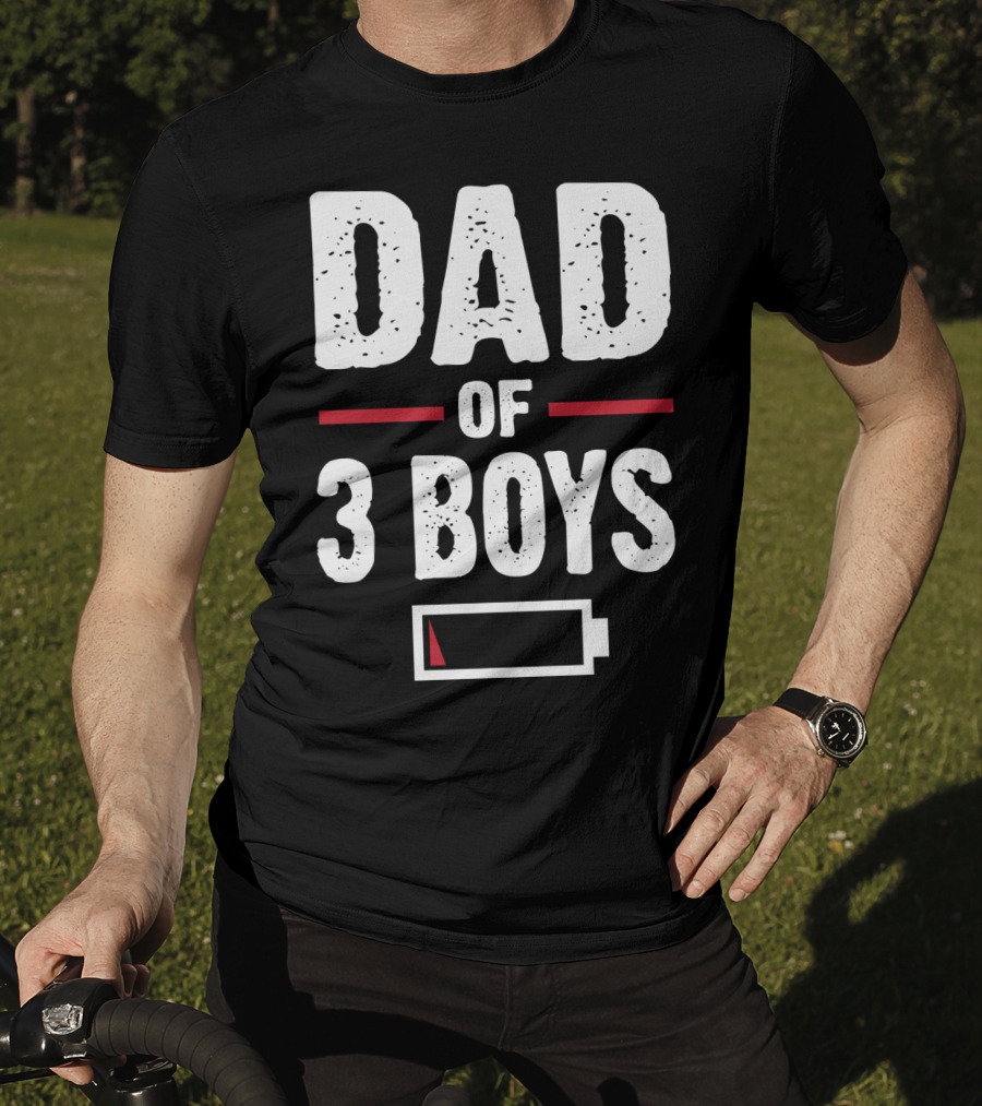 Dad Of Three Boys Low Battery T-Shirt