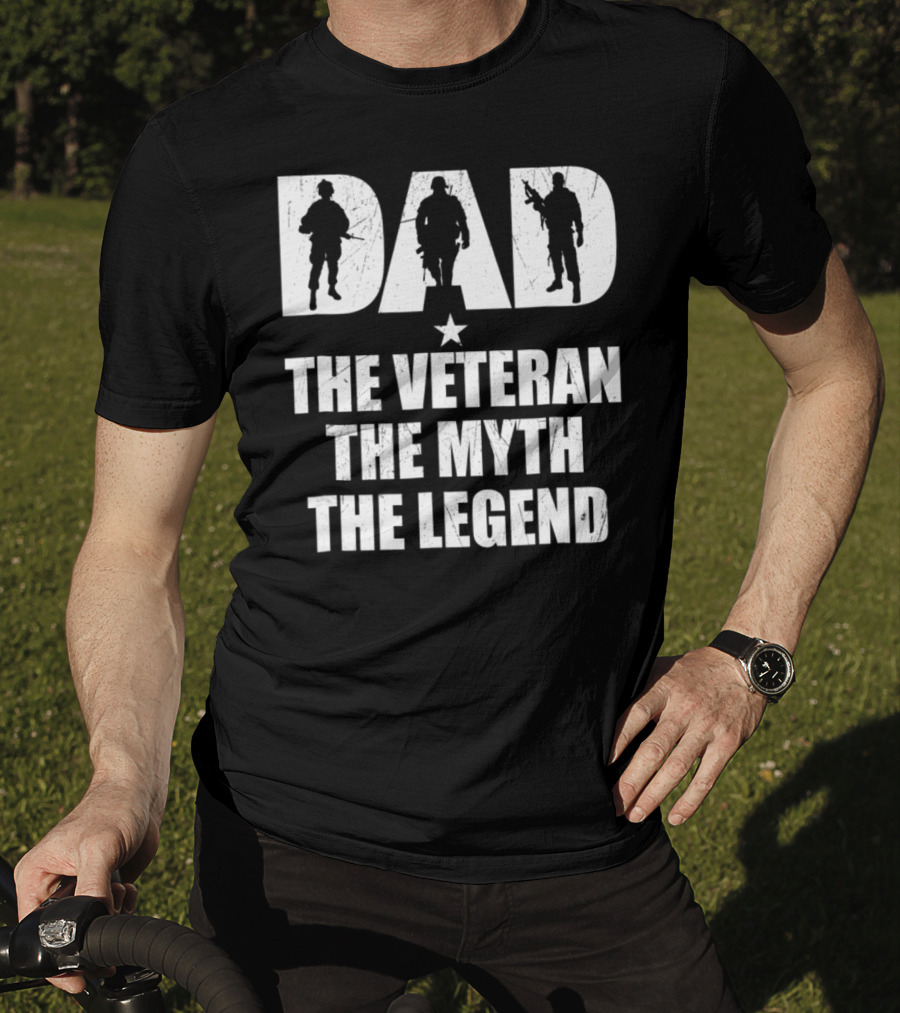 DAD The Veteran The Myth The Legend With Soldier T-Shirt