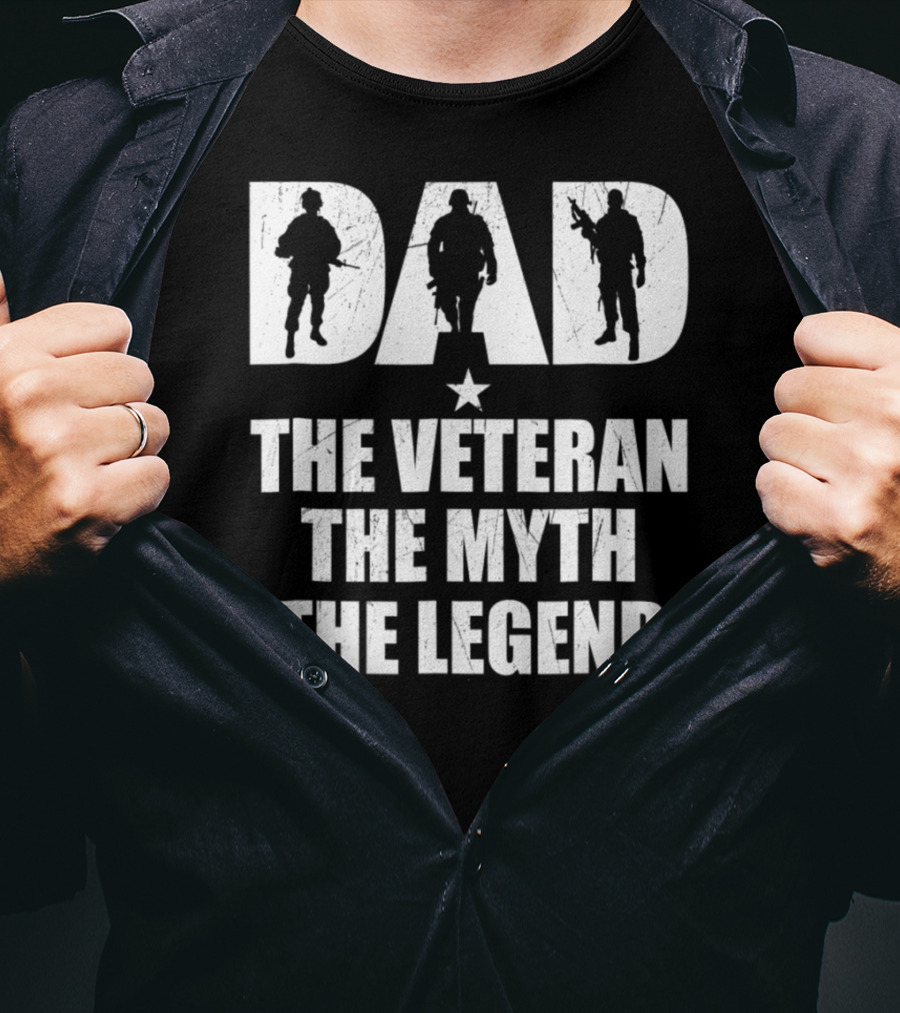 DAD The Veteran The Myth The Legend With Soldier T-Shirt