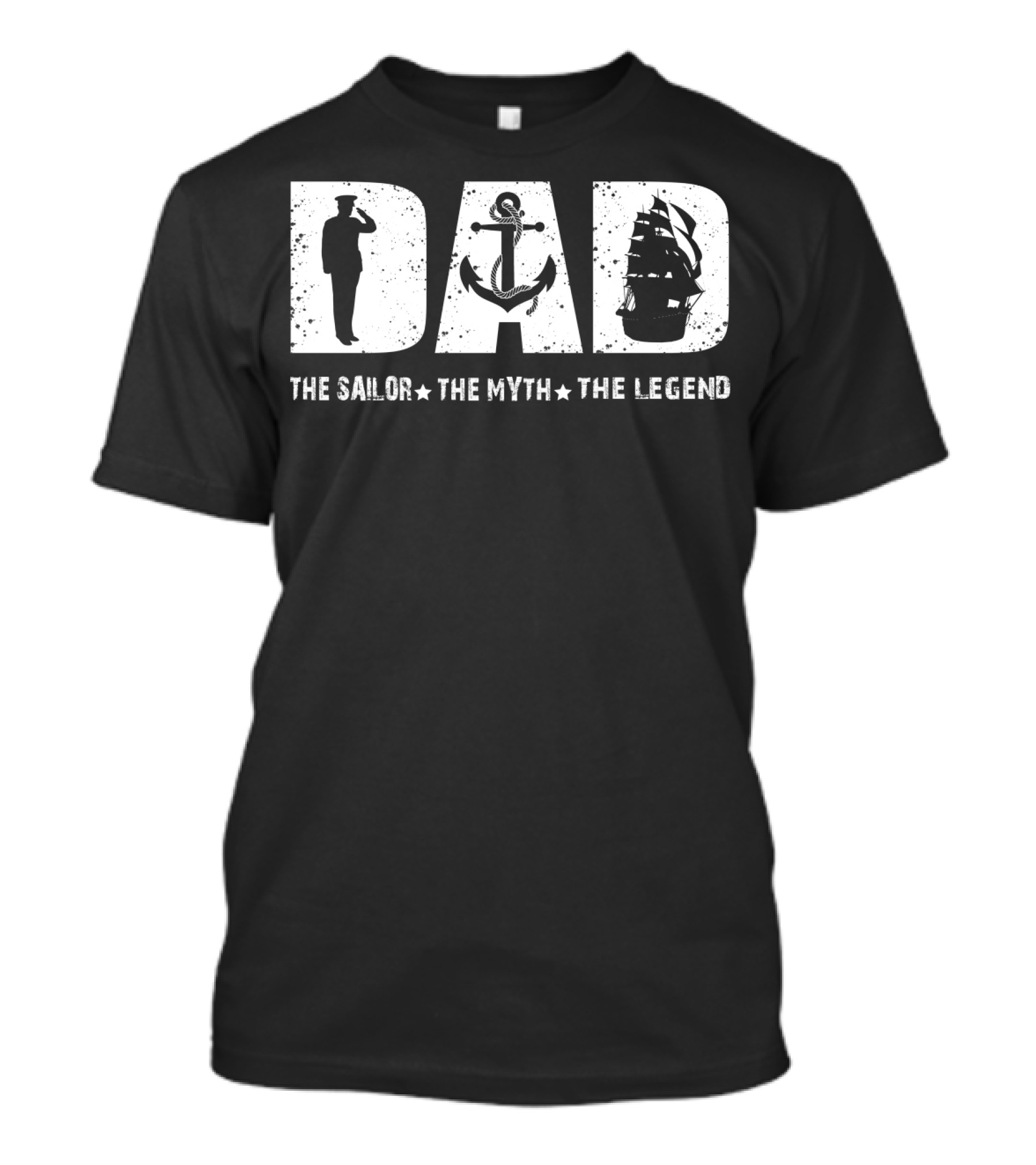 Dad The Sailor The Myth The Legend Fathers Day T-Shirt