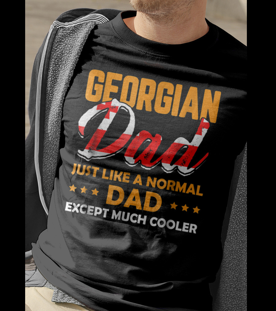 Georgian Dad Just Like A Normal Dad Except Much Cooler T-Shirt