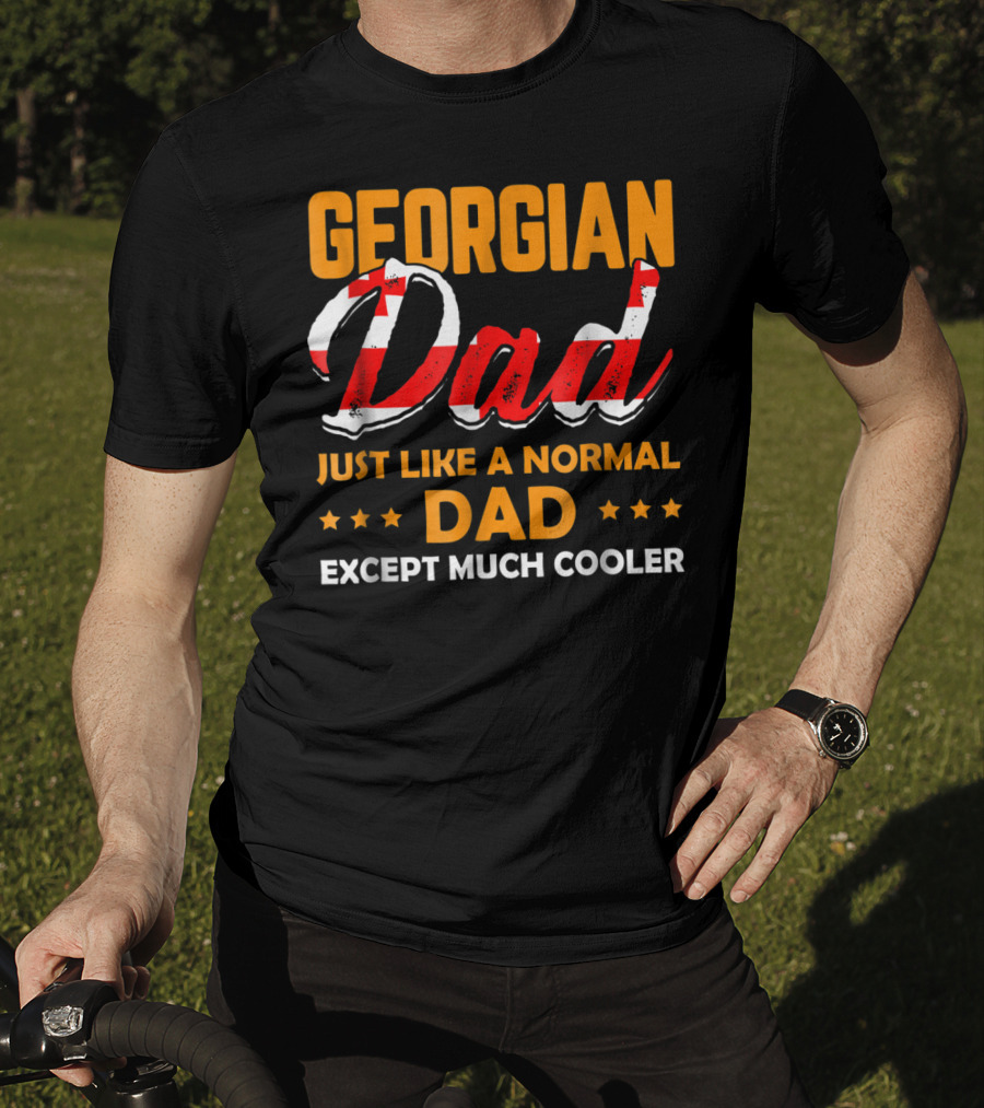 Georgian Dad Just Like A Normal Dad Except Much Cooler T-Shirt
