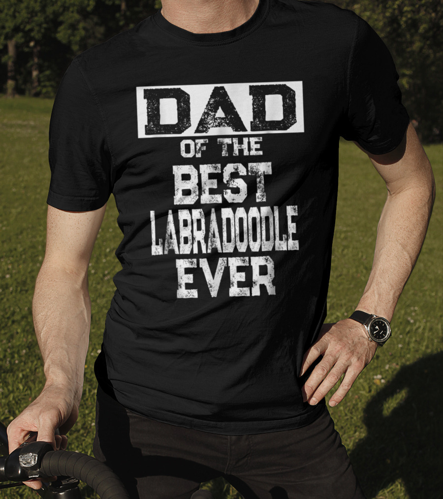 Dad Of The Best Labradoodle Ever For Dog Lovers 65 T-Shirt