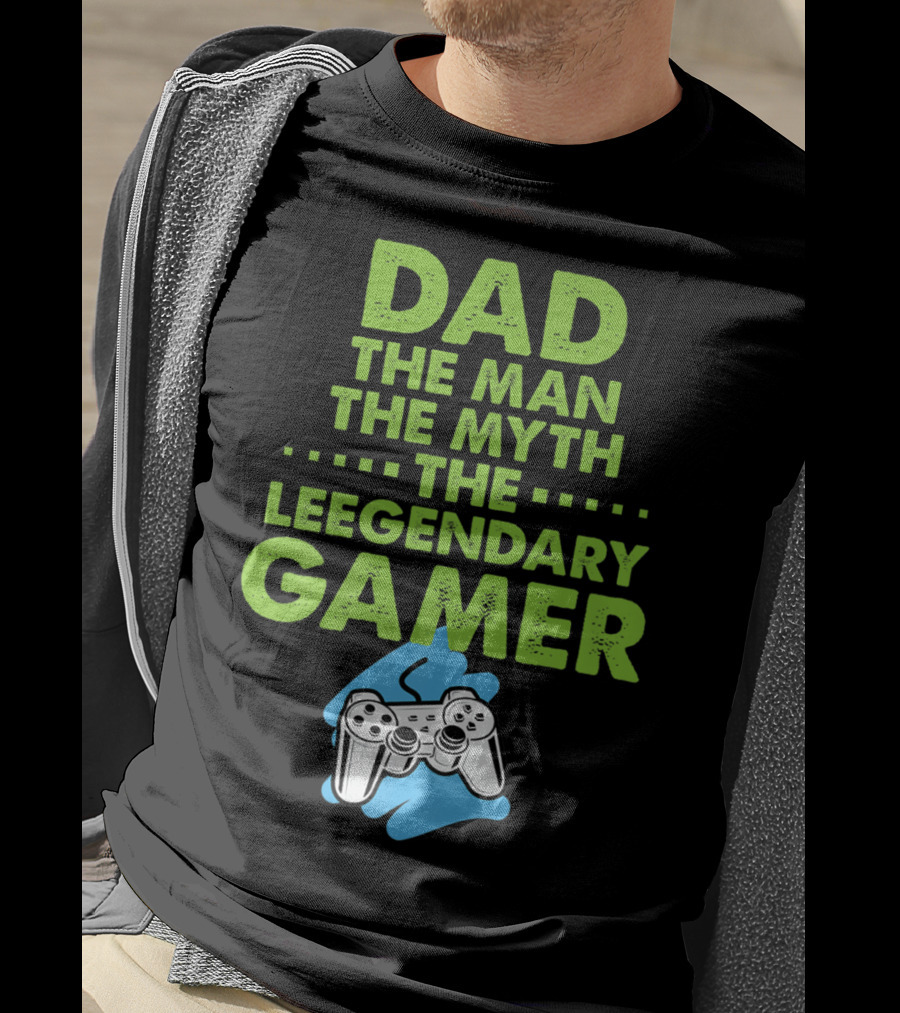 DAD The Man The Myth The Legendary Gamer Controller T-Shirt